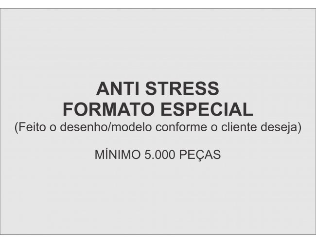 026 - Bolinha Anti Stress em Formato Especial
